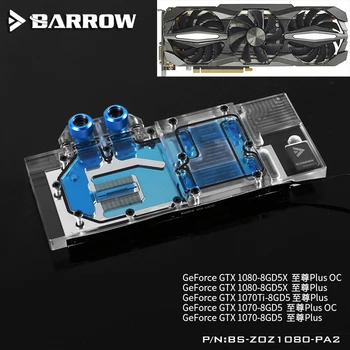 BARROW, Polno Kritje Grafično Kartico Blokira uporabo za ZOTAC GTX1080-8GD5X Extreme PLUS OC/GTX1070TI-8GD5 Extreme GPU Radiator Blok RGB